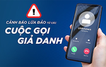 Cảnh báo thủ đoạn mạo danh cơ quan nhà nước để lừa đảo người già