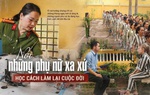 Nơi những phụ nữ xa xứ học cách làm lại cuộc đời