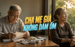 Thanh Tâm kể chuyện: Cha mẹ già không dám ốm