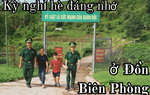 Kỳ nghỉ hè đáng nhớ ở Đồn Biên phòng