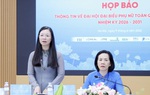 Công tác chuẩn bị Đại hội Phụ nữ toàn quốc XIV được triển khai nghiêm túc, bài bản