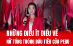 Những điều ít biết về nữ Tổng thống đầu tiên của Peru