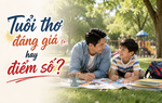 Trò chuyện cùng Thanh Tâm: Tuổi thơ đáng giá hay điểm số?