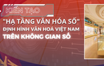 Khuyến khích sử dụng sản phẩm, dịch vụ văn hóa số do doanh nghiệp Việt Nam nghiên cứu, phát triển