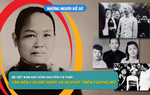 Những người Kể sử: Mẹ VNAH Nguyễn Thị Thập: Tận hiến cho đất nước và sự phát triển của phụ nữ