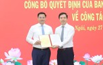 Điều động, chỉ định ông Nguyễn Đức Tâm giữ chức Phó Bí thư Tỉnh ủy Quảng Ngãi
