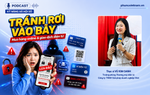 Podcast: Tránh rơi vào bẫy khi mua hàng online và giao dịch điện tử