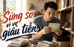 Thanh Tâm kể chuyện: Sững sờ vì vợ giấu tiền
