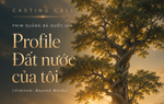 Phim "Profile Đất nước của tôi" tuyển chọn diễn viên quy mô lớn