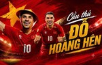 Cầu thủ Đỗ Hoàng Hên: "Có thể năm sau gia đình tôi ở Brazil sẽ sang Việt Nam"