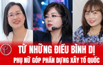 Tổ quốc trong tim: Nữ doanh nhân tạo việc làm và lan tỏa những giá trị tích cực