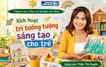 Bí quyết kích thích trí tưởng tượng sáng tạo ở trẻ