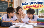 Trò chuyện cùng Thanh Tâm: Sát cánh bên con trong năm học cuối cấp