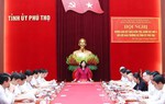 Thông qua báo cáo của Đoàn kiểm tra, giám sát đối với Ban Thường vụ Tỉnh ủy Phú Thọ
