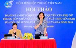 Góp tiếng nói hoàn thiện Luật Hôn nhân và Gia đình, bảo đảm quyền của phụ nữ một cách thực chất
