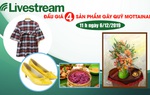 Đón xem livestream đấu giá 4 sản phẩm hấp dẫn gây quỹ Mottainai vào 11h00 ngày 6/12