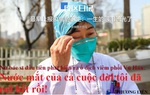 Nữ bác sĩ đầu tiên phát hiện ra ổ dịch viêm phổi Vũ Hán: Nước mắt của cả cuộc đời tôi đã rơi hết rồi!