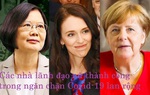 Những lãnh đạo nữ đầy quyết đoán trong cuộc chiến chống đại dịch Covid-19