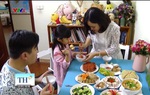 Dạy con thói quen ăn uống mới trong mùa dịch Covid-19