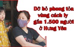 Niềm vui vỡ òa của 1.500 người dân thôn Chí Trung (Hưng Yên) được dỡ phong tỏa đúng ngày 30/4