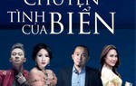Nghe 'Chuyện tình của biển' của Thanh Tùng tại vùng biển Quy Nhơn