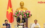 Phiên họp 37 Ủy ban Thường vụ Quốc hội sẽ lấy ý kiến 12 dự án luật