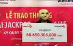 Nữ khách hàng lĩnh 66,6 tỷ đồng giải xổ số Vietlott