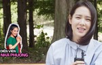 Son Ye Jin ấn tượng với Nhã Phương trong "Yêu đi, đừng sợ!"