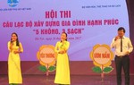 Hội thi CLB xây dựng gia đình hạnh phúc “5 không 3 sạch”