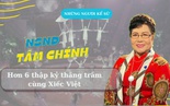 NSND Tâm Chính: Hơn 6 thập kỷ thăng trầm cùng xiếc Việt