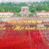 Phim tài liệu: Hội Liên hiệp Phụ nữ Việt Nam 95 năm - Một hành trình rực rỡ (tập 1)