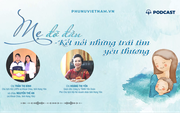 Podcast: Mẹ đỡ đầu - Kết nối những trái tim yêu thương