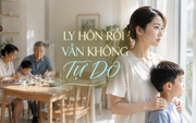 Thanh Tâm kể chuyện: Ly hôn rồi vẫn không tự do