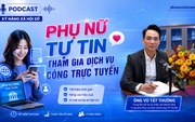 Podcast: Phụ nữ tự tin tham gia dịch vụ công trực tuyến