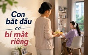 Trò chuyện cùng Thanh Tâm: Con bắt đầu có bí mật riêng