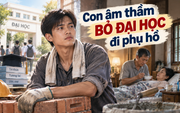 Thanh Tâm kể chuyện: Con âm thầm bỏ đại học đi phụ hồ