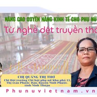 Podcast: Nâng cao quyền năng kinh tế cho phụ nữ Chăm từ nghề dệt truyền thống