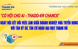 Ngày hội kết nối việc làm với hàng nghìn chỉ tiêu tuyển dụng tại Đại học Thành Đô