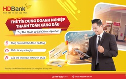 Quản lý chi phí xăng dầu hiệu quả với thẻ tín dụng chuyên biệt hạn mức đến 3 tỷ đồng