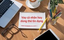 Giữa vay cá nhân và quẹt thẻ tín dụng, sử dụng hình thức nào có lợi hơn?