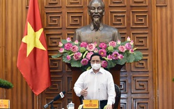 Thủ tướng chỉ đạo nhiều nội dung mới trong phòng chống dịch Covid-19