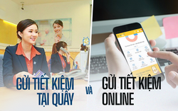 Sự khác biệt giữa gửi tiết kiệm online và gửi tại quầy