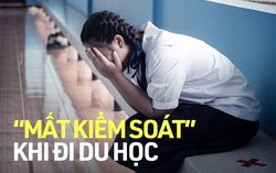 Nếu con du học ở quốc gia này, cha mẹ phải biết 8 dấu hiệu "mất kiểm soát" để can thiệp kịp thời