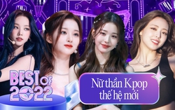 2022 nở rộ dàn nữ thần Kpop thế hệ mới