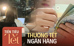 Thưởng Tết 6 tháng lương, dân ngân hàng bận đến nỗi không có thời gian tiêu