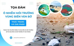 Đón xem Tọa đàm: "Ô nhiễm môi trường vùng biển ven bờ - thực trạng và giải pháp"