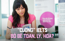 Chuyên gia nói gì về tranh cãi "Ở Việt Nam, chứng chỉ IELTS đang ngày càng "méo mó"?