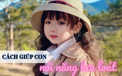 Làm 7 điều này mỗi ngày, cha mẹ giúp con hoạt ngôn, nói năng lưu loát hơn