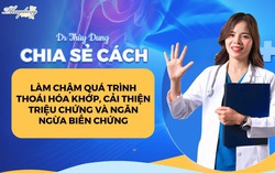 Dr Thùy Dung - Chia sẻ cách làm chậm quá trình thoái hóa khớp, cải thiện triệu chứng và ngăn ngừa biến chứng