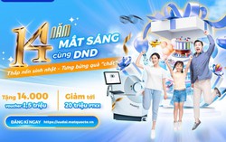 Mừng sinh nhật, DND tặng 14.000 voucher giảm trực tiếp tới 1,5 triệu đồng